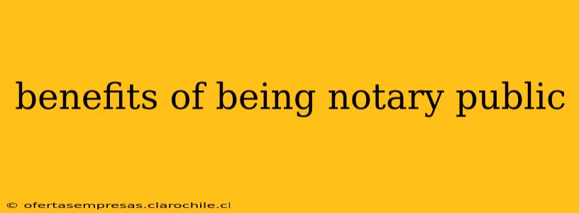 benefits of being notary public