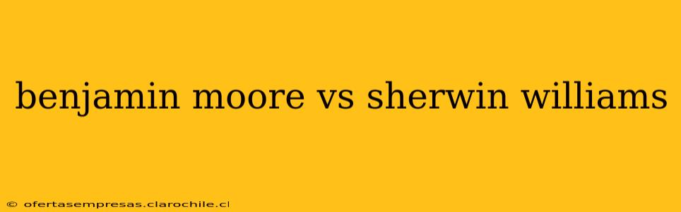 benjamin moore vs sherwin williams