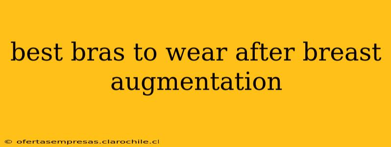 best bras to wear after breast augmentation