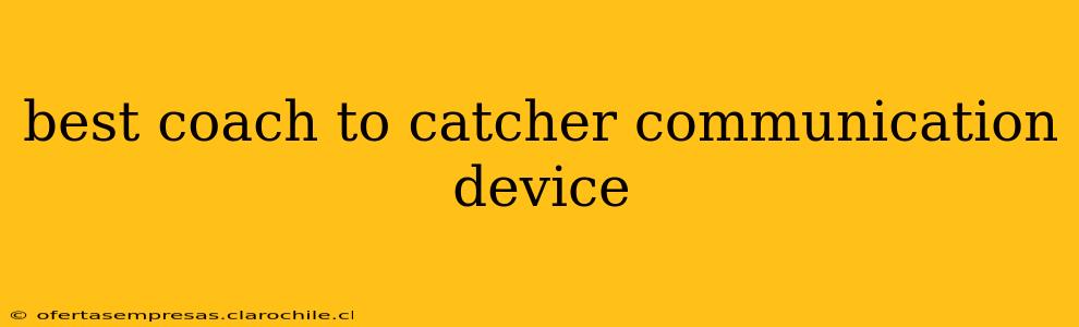 best coach to catcher communication device