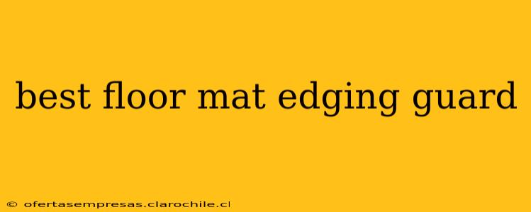 best floor mat edging guard