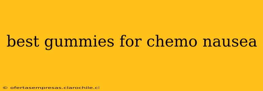 best gummies for chemo nausea