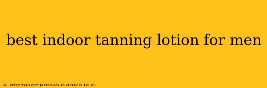best indoor tanning lotion for men