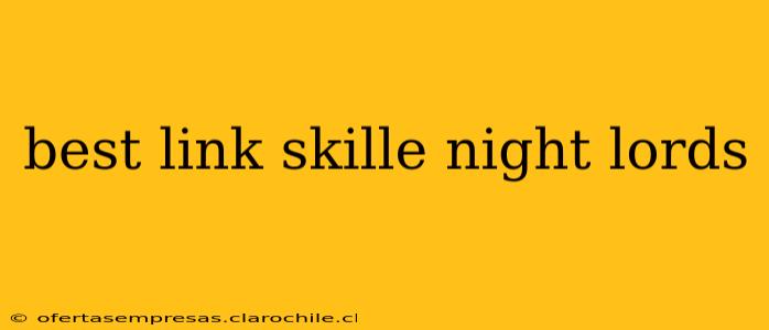best link skille night lords