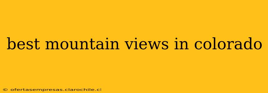 best mountain views in colorado