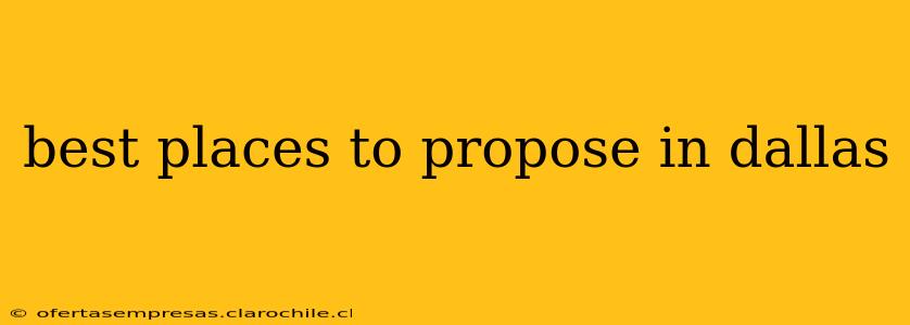 best places to propose in dallas