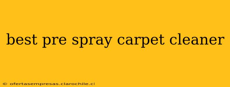 best pre spray carpet cleaner