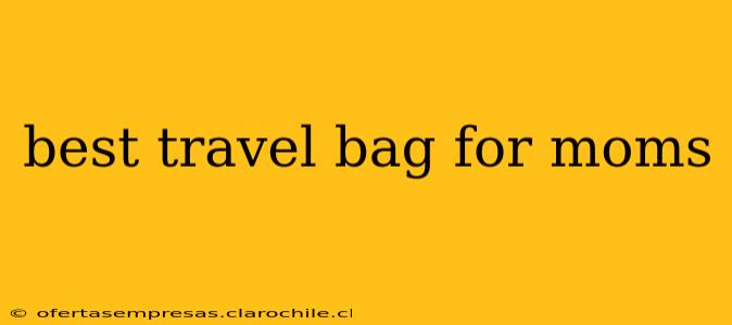 best travel bag for moms