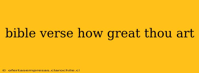 bible verse how great thou art