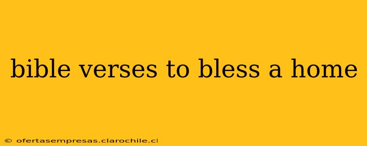 bible verses to bless a home