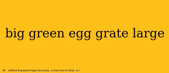 big green egg grate large
