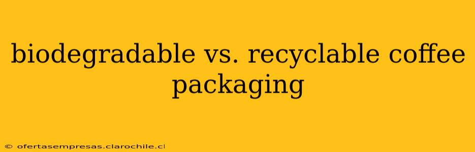 biodegradable vs. recyclable coffee packaging