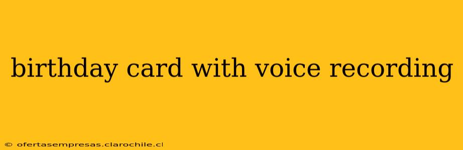 birthday card with voice recording