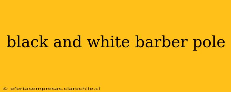 black and white barber pole
