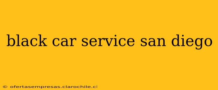 black car service san diego