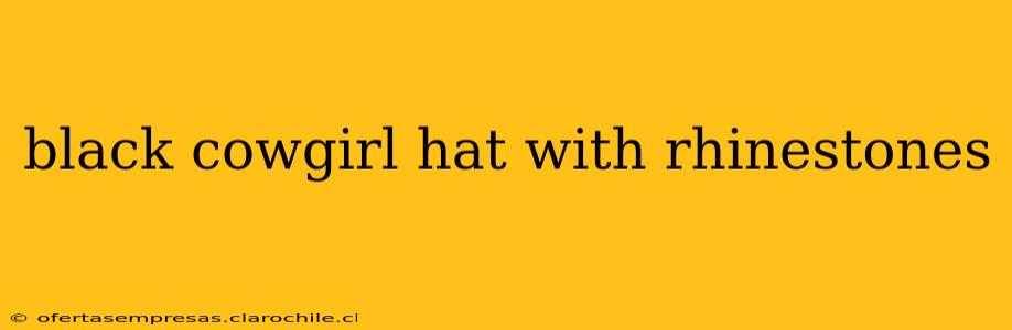 black cowgirl hat with rhinestones