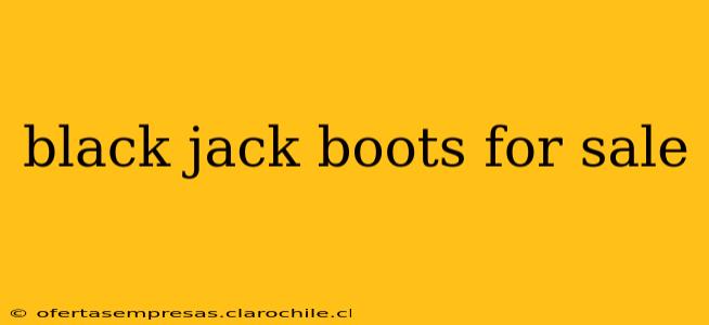 black jack boots for sale