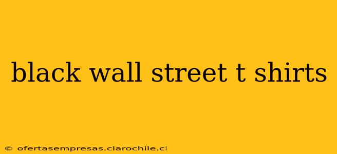 black wall street t shirts