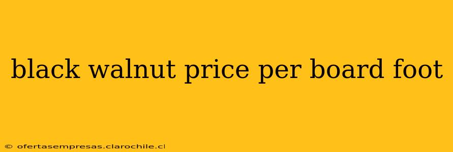 black walnut price per board foot