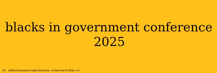 blacks in government conference 2025