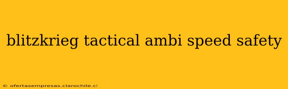 blitzkrieg tactical ambi speed safety