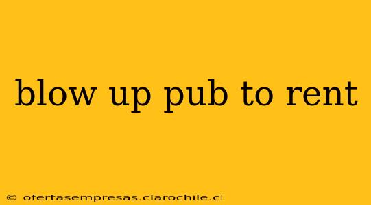 blow up pub to rent