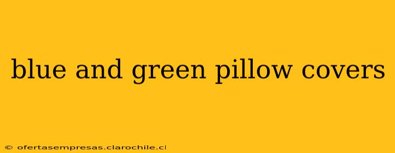 blue and green pillow covers