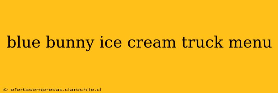 blue bunny ice cream truck menu