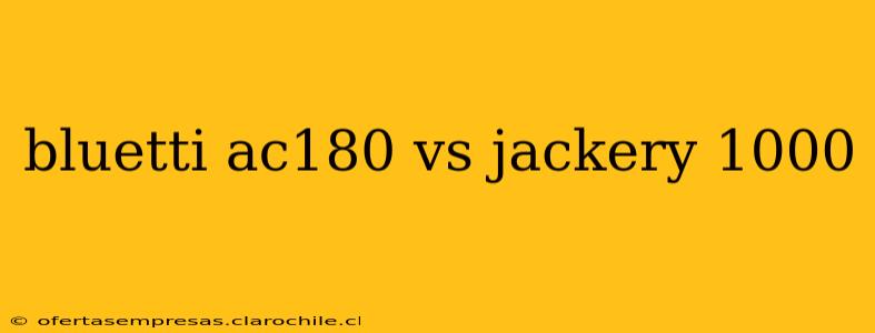 bluetti ac180 vs jackery 1000