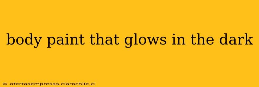 body paint that glows in the dark