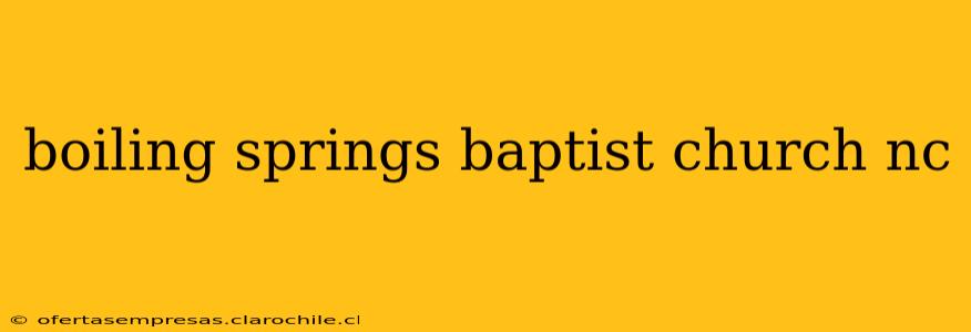 boiling springs baptist church nc