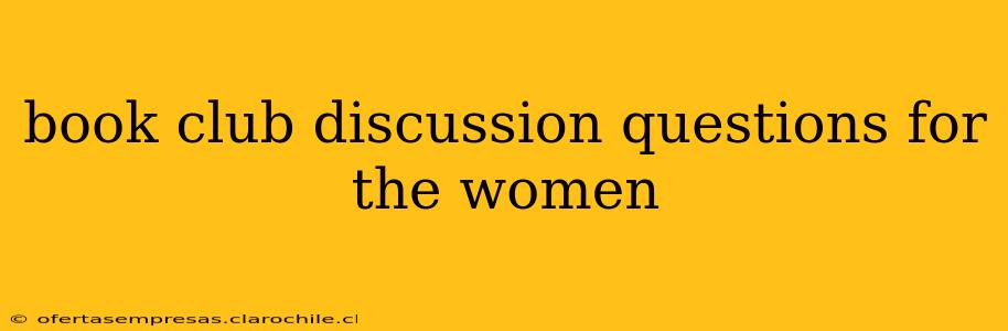 book club discussion questions for the women