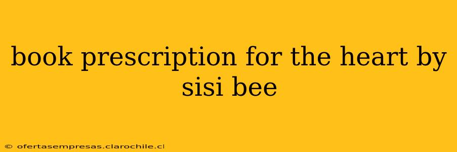 book prescription for the heart by sisi bee