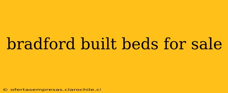 bradford built beds for sale