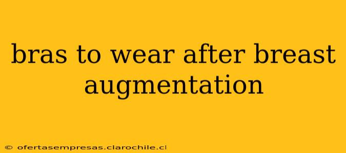 bras to wear after breast augmentation