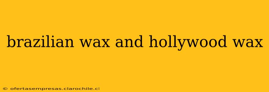 brazilian wax and hollywood wax