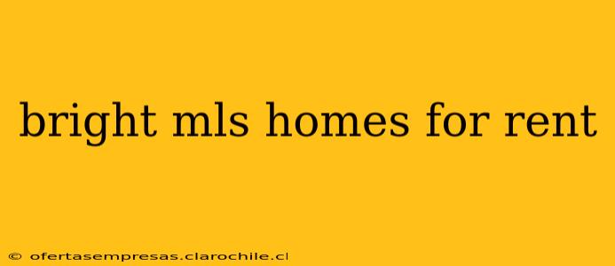 bright mls homes for rent