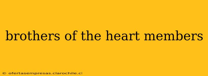 brothers of the heart members