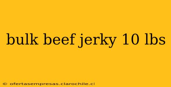 bulk beef jerky 10 lbs