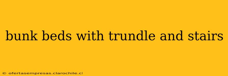 bunk beds with trundle and stairs