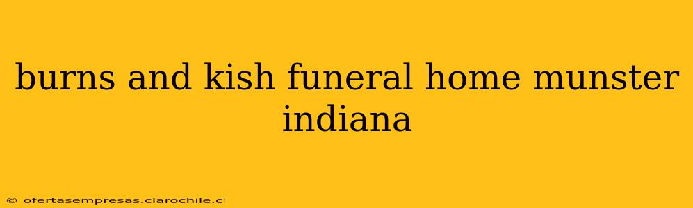 burns and kish funeral home munster indiana