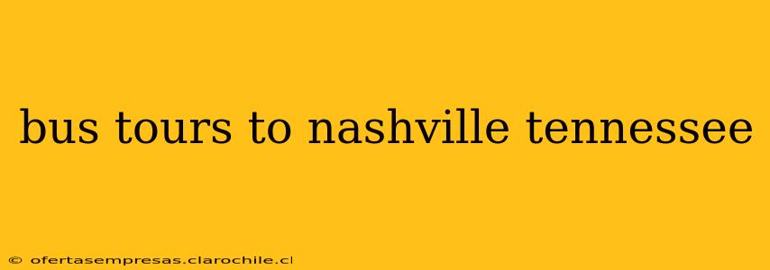 bus tours to nashville tennessee