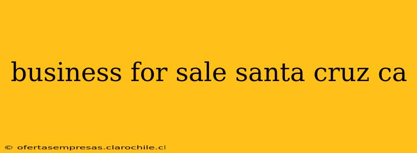 business for sale santa cruz ca