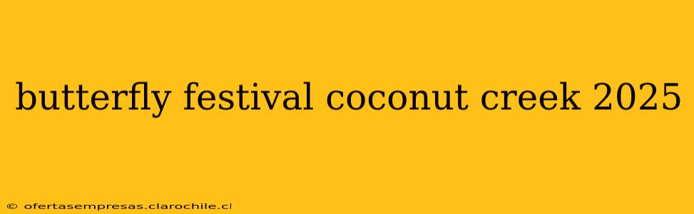 butterfly festival coconut creek 2025