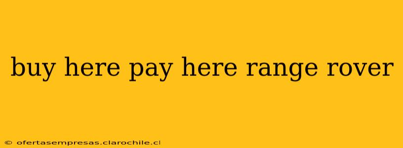 buy here pay here range rover