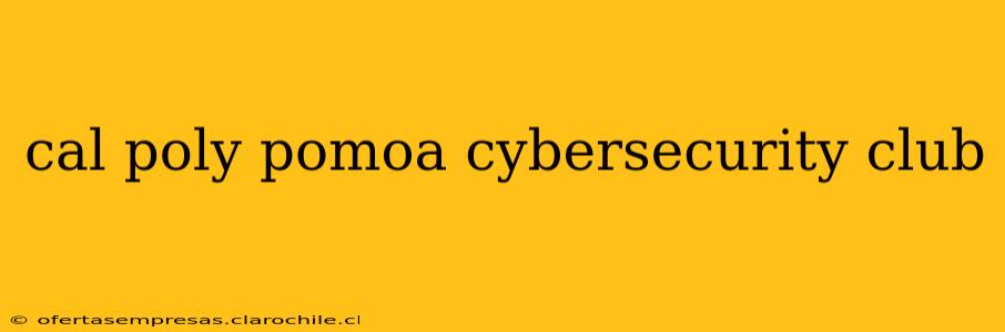 cal poly pomoa cybersecurity club