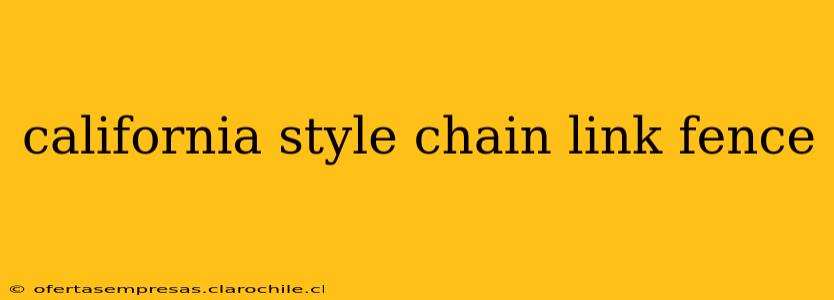 california style chain link fence
