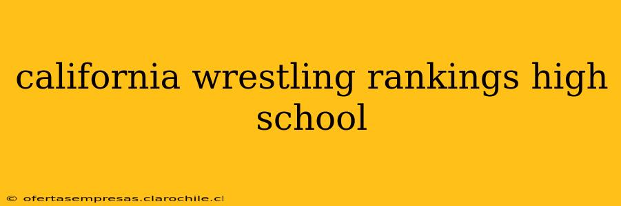 california wrestling rankings high school