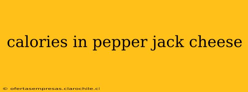 calories in pepper jack cheese