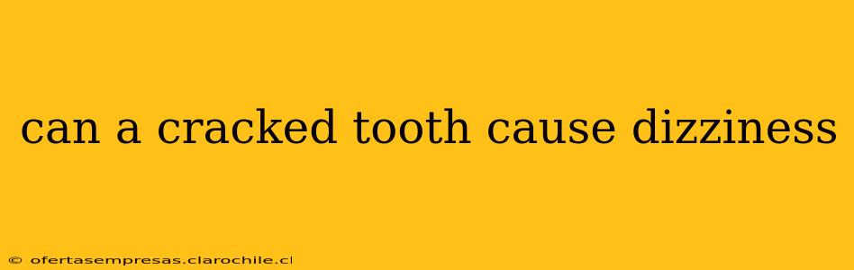 can a cracked tooth cause dizziness